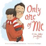 Only One of Me - A Love Letter from Dad