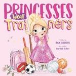 Princesses Wear Trainers