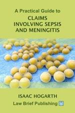 A Practical Guide to Claims involving Sepsis and Meningitis