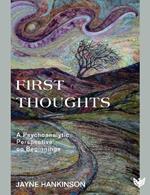 First Thoughts: A Psychoanalytic Perspective on Beginnings