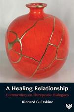 A Healing Relationship: Commentary on Therapeutic Dialogues