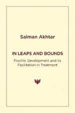 In Leaps and Bounds: Psychic Development and its Facilitation in Treatment