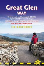 Great Glen Way (Trailblazer British Walking Guides): 38 Large-Scale Maps & Guides to 18 Towns and Villages - Planning, Places to Stay, Places to Eat - Fort William to Inverness