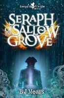 Seraph of the Sallow Grove: A Banyard and Mingle Mystery