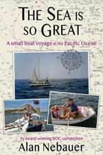 The Sea is so Great: A small boat voyage in the Pacific Ocean