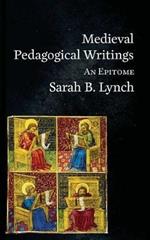 Medieval Pedagogical Writings: An Epitome