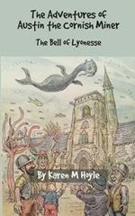 The Adventures of Austin the Cornish Miner: The Bell of Lyonesse