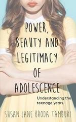 Power, Beauty and Legitimacy of Adolescence