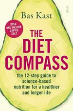 The Diet Compass: the 12-step guide to science-based nutrition for a healthier and longer life