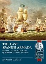 The Last Spanish Armada: Britain and the War of the Quadruple Alliance, 1718-1720