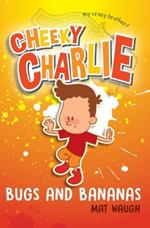 Cheeky Charlie: Bugs and Bananas