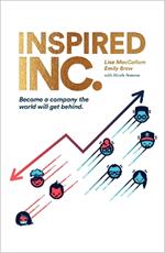 Inspired INC.: Become a Company the World Will Get Behind