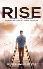 RISE: Inspirational, Real-Life Poems for Young Adults in Pursuit of Personal Development