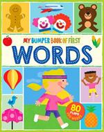 My Bumper Book of First Words: 80 flaps, 200 words