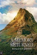 A Memory Returned: Healing in its Deepest Form