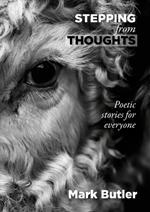 Stepping from Thoughts: Poetic stories for everyone