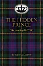 The Hidden Prince: The Non-Royal ROYAL