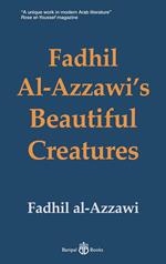 Fadhil Al-Azzawi's Beautiful Creatures