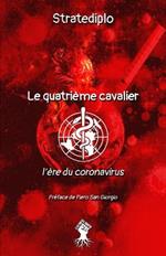 Le quatrieme cavalier: L'ere du coronavirus