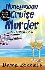 Honeymoon Cruise Murder Large Print Edition: Large Print Edition