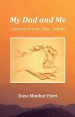 My Dad and Me: A Journey of love... loss... and life