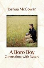 A Boro Boy: Connections with Nature