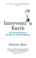 Intervention Earth: Life-saving Ideas from the World's Climate Engineers