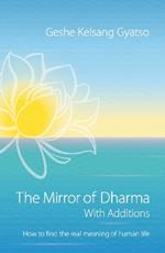 The Mirror of Dharma with Additions: How to Find the Real Meaning of Human Life