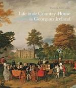 Life in the Country House in Georgian Ireland