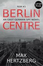 Berlin Centre: An East German Spy Story