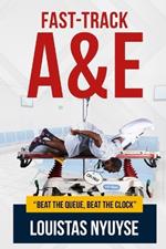 Fast-Track A&E: Beat The Queue, Beat The Clock