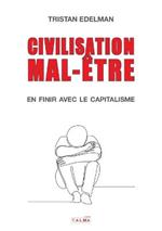 Civilisation mal-etre - En finir avec le capitalisme