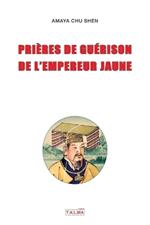 Prieres de guerison de l'Empereur Jaune