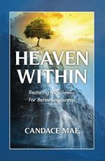 Heaven Within: Restoring Wholeness For Better Leadership