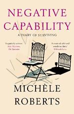 Negative Capability: A Diary of Surviving