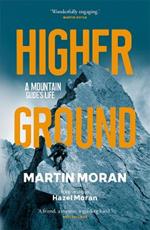 Higher Ground: A Mountain Guide's Life
