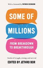 Some of Millions: From Breakdown to Breakthrough
