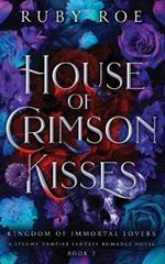 House of Crimson Kisses: A Steamy Vampire Fantasy Romance