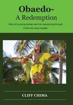 Obaedo-A Redemption: Story of a young woman and her overcoming through Christ her many travails