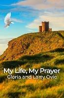 My Life, My Prayer: 360-Degree Life Turn Around Recipe