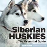 Siberian Huskies: The Essential Guide