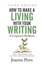 How to Make a Living with Your Writing Third Edition: Companion Workbook