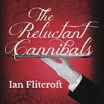 The Reluctant Cannibals