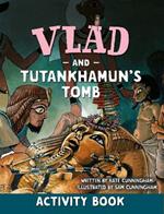 Vlad and Tutankhamun's Tomb Activity Book