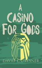 A Casino For Gods: The Allies of Theo Book Three