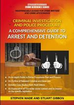 Comprehensive Guide To Arrest And Detention: Straightforward Crime Reference Series