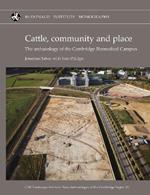 Cattle, Community and Place: The Archaeology of the Cambridge Biomedical Campus