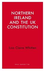 Northern Ireland and the UK Constitution