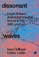 Dissonant Waves: Ernst Schoen and Experimental Sound in the 20th century