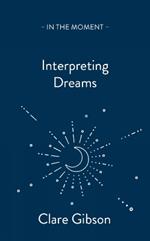 Interpreting Dreams: Messages from the subconscious